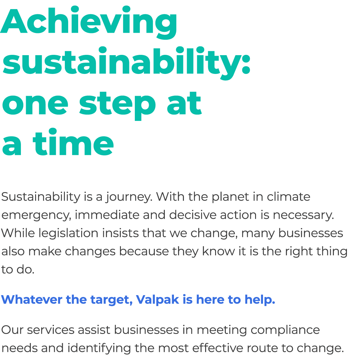 Achieving sustainability: one step at a time Sustainability is a journey. With the planet in climate emergency, imme...