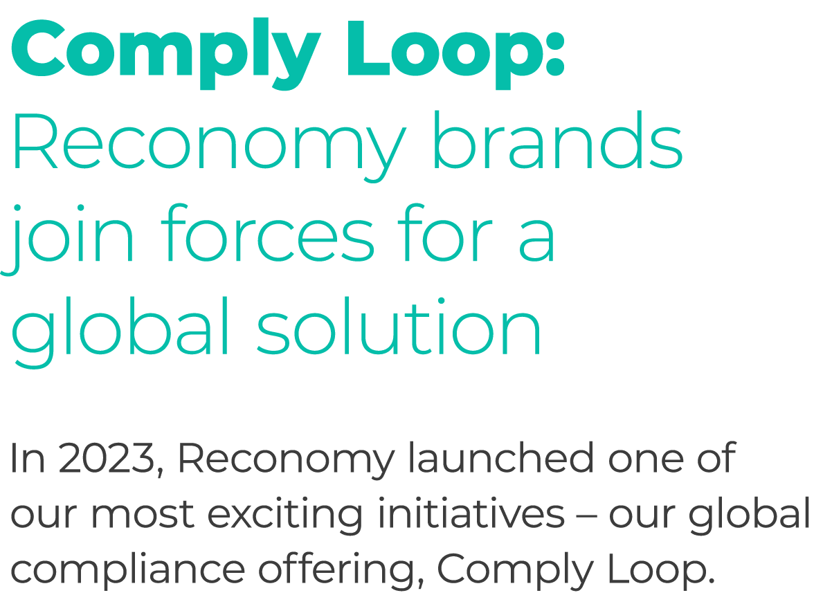 Comply Loop: Reconomy brands join forces for a global solution In 2023, Reconomy launched one of our most exciting i...