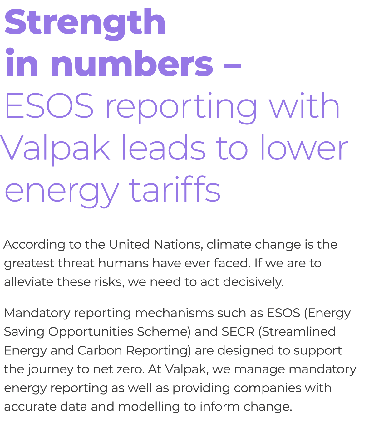 Strength in numbers – ESOS reporting with Valpak leads to lower energy tariffs According to the United Nations, clim...