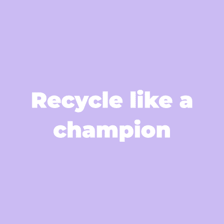 Recycle like a champion