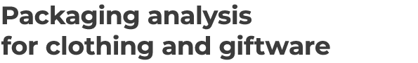 Packaging analysis for clothing and giftware