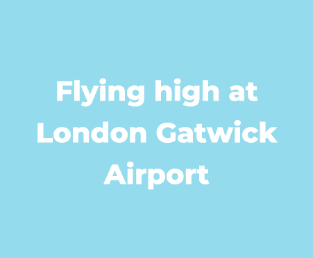 Flying high at London Gatwick Airport