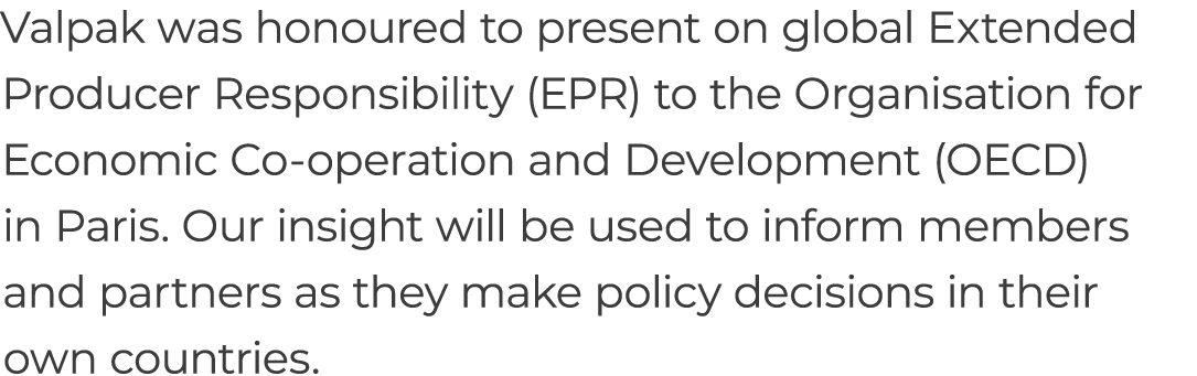 Valpak was honoured to present on global Extended Producer Responsibility (EPR) to the Organisation for Economic Co o...